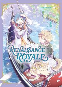 Renaissance royale. Vol. 3
