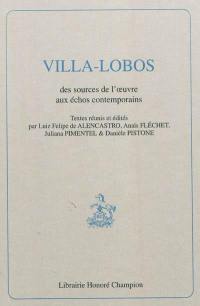 Villa-Lobos : des sources de l'oeuvre aux échos contemporains