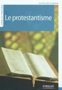 Le protestantisme : de Luther aux évangéliques