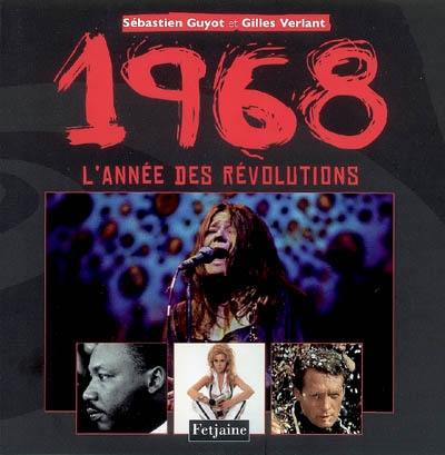 1968, l'année des révolutions 1968, l'année des révolutions