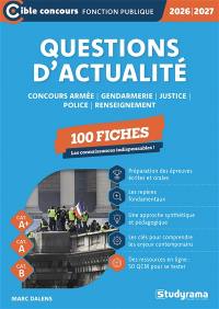 Questions d'actualité : concours armée, gendarmerie, justice, police, renseignement, 100 fiches : 2026-2027