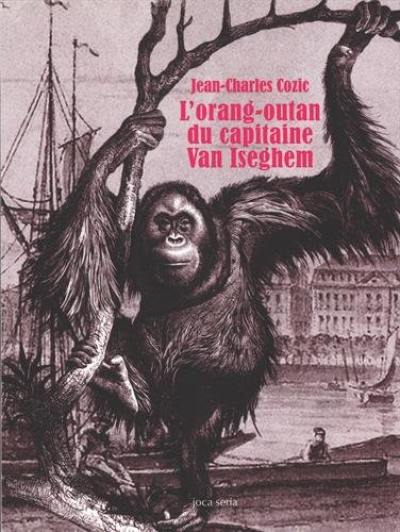 L'orang-outang du capitaine Van Iseghem L'orang-outang du capitaine Van Iseghem