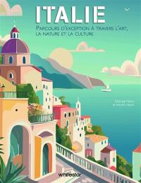 Italie : parcours d'exception à travers l'art, la nature et la culture