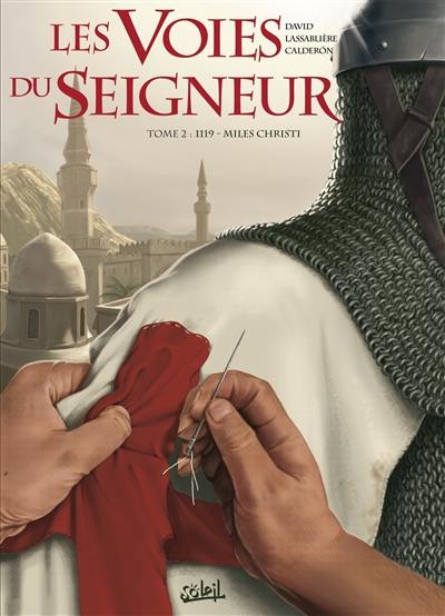 Les voies du Seigneur. Vol. 2. 1119, Miles Christi Les voies du Seigneur. Vol. 2. 1119, Miles Christi