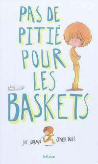Pas de pitié pour les baskets Pas de pitié pour les baskets
