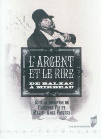 L'argent et le rire : de Balzac à Mirbeau L'argent et le rire : de Balzac à Mirbeau