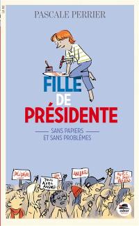 Fille de présidente. Sans papiers et sans problèmes