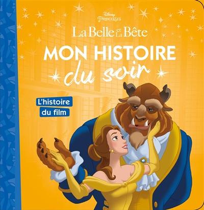 La Belle et la Bête : l'histoire du film La Belle et la Bête : l'histoire du film