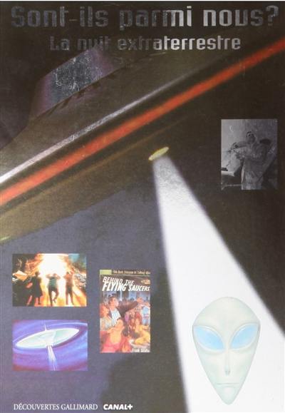 Sont-ils parmi nous ? : la nuit extraterrestre Sont-ils parmi nous ? : la nuit extraterrestre