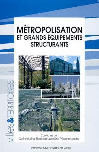 Métropolisation et grands équipements structurants