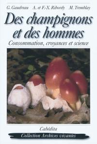 Des champignons et des hommes : consommation, croyances et science