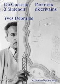 De Cocteau à Simenon : portraits d'écrivains