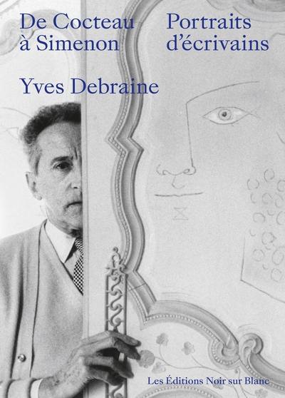 De Cocteau à Simenon : portraits d'écrivains