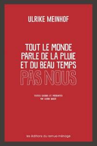 Tout le monde parle de la pluie et du beau temps, pas nous