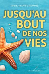 Jusqu’au bout de nos vies