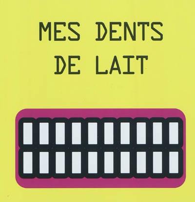 Mes dents de lait Mes dents de lait