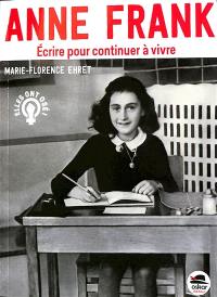 Anne Frank : écrire pour continuer à vivre