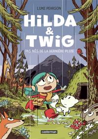 Hilda & Twig. Pas nés de la dernière pluie