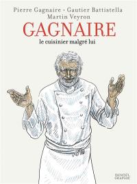 Gagnaire, le cuisinier malgré lui