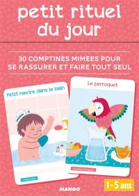 Petit rituel du jour : 30 comptines mimées pour se rassurer et faire tout seul : 1-5 ans Petit rituel du jour : 30 comptines mimées pour se rassurer et faire tout seul : 1-5 ans