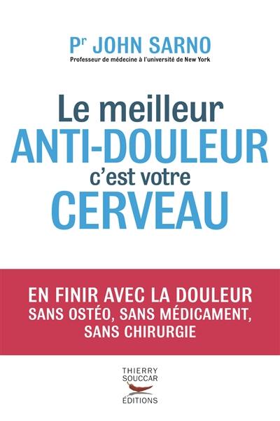 Le meilleur anti-douleur c'est votre cerveau Le meilleur anti-douleur c'est votre cerveau