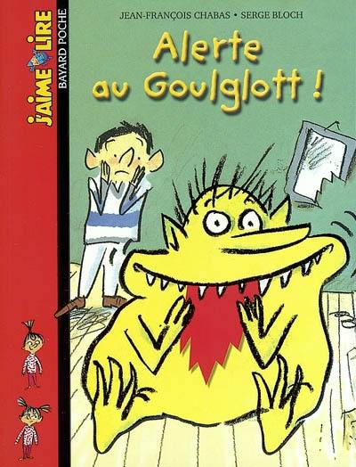 Alerte au Goulglott ! Alerte au Goulglott !
