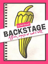 Backstage : affiches, voyages et rock'n'roll