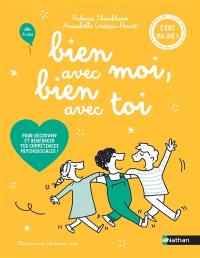 Bien avec moi, bien avec toi : pour découvrir et renforcer tes compétences psychosociales !