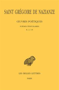 Oeuvres poétiques. Vol. 2. Poèmes épistolaires, II, 2, 1-8