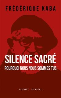 Silence sacré : pourquoi nous nous sommes tus