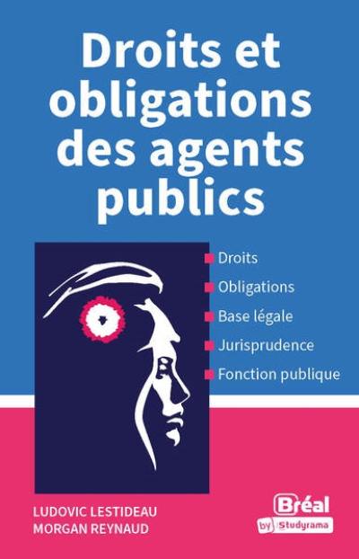 Droits et obligations des agents publics : droits, obligations, base légale, jurisprudence, fonction publique Droits et obligations des agents publics : droits, obligations, base légale, jurisprudence, fonction publique
