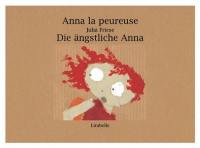 Anna la peureuse. Die ängstliche Anna Anna la peureuse. Die ängstliche Anna