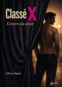 Classé X : l'envers du décor
