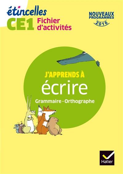 Fichier d'activités CE1 : j'apprends à écrire, grammaire, orthographe : nouveaux programmes 2016 Fichier d'activités CE1 : j'apprends à écrire, grammaire, orthographe : nouveaux programmes 2016