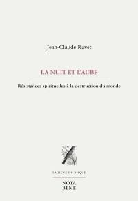 La Nuit et l'aube : Résistances spirituelles à la destruction du monde