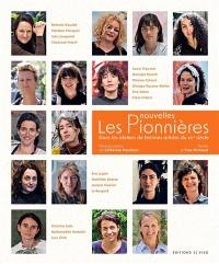 Les pionnières. Vol. 3. Les nouvelles pionnières dans les ateliers de femmes artistes du XXIe siècle
