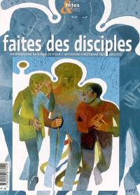 Faites des disciples : propositions pastorales pour l'initiation chrétienne des adultes
