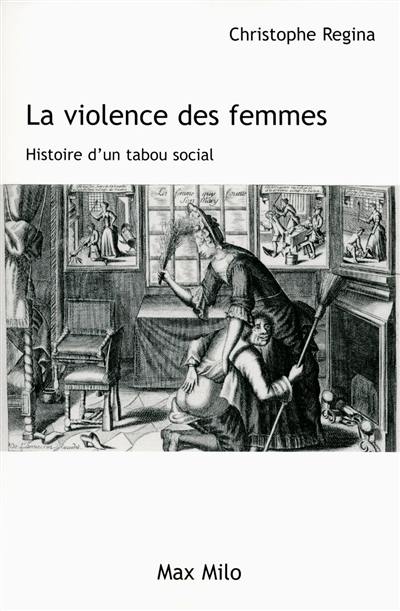 La violence des femmes : histoire d'un tabou social La violence des femmes : histoire d'un tabou social