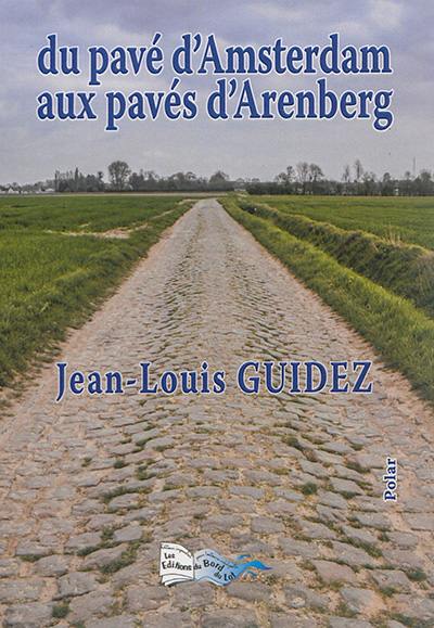 Du pavé d'Amsterdam aux pavés d'Arenberg : polar