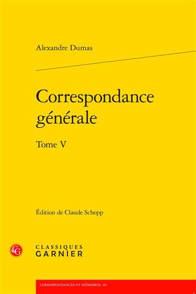 Correspondance générale. Vol. 5 Correspondance générale. Vol. 5