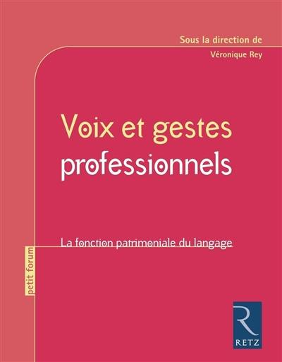 Voix et gestes professionnels : la fonction patrimoniale du langage