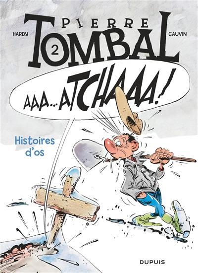 Pierre Tombal. Vol. 2. Histoires d'os Pierre Tombal. Vol. 2. Histoires d'os