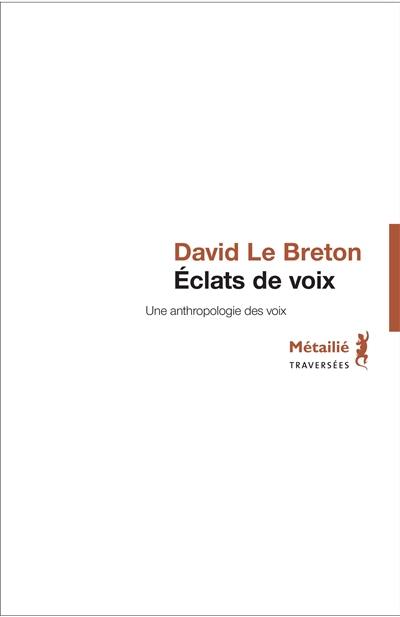 Eclats de voix : une anthropologie des voix