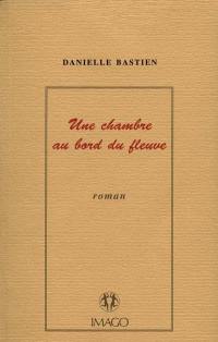 Une chambre autour du fleuve