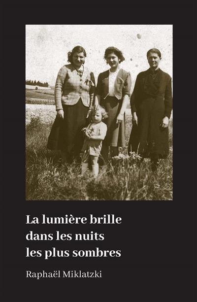 La lumière brille dans les nuits les plus sombres