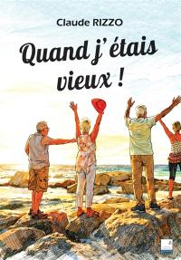 Quand j'étais vieux !