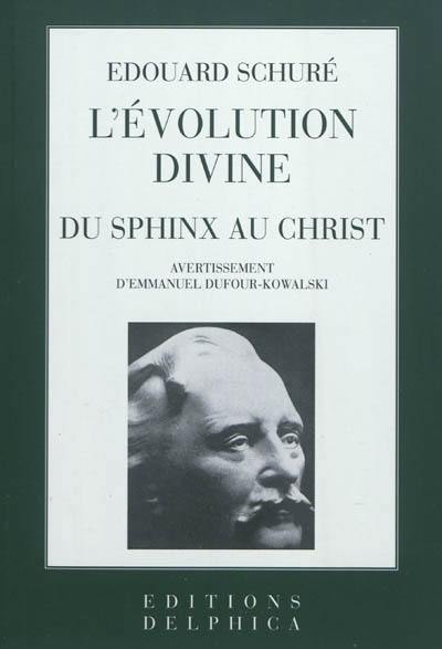 L'évolution divine : du Sphinx au Christ L'évolution divine : du Sphinx au Christ