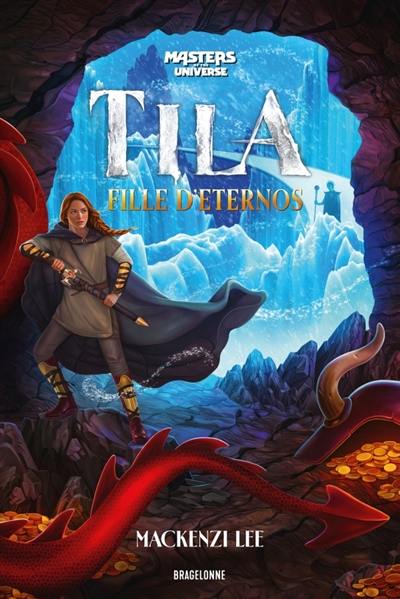 Les maîtres de l'univers. Tila, fille d'Eternos