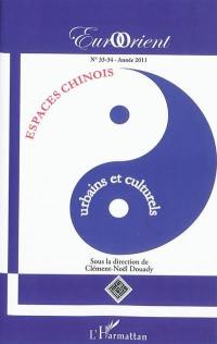 EurOrient, n° 33-34. Espaces chinois : urbains et culturels