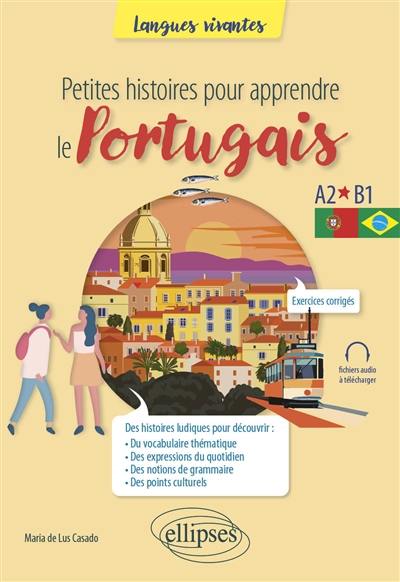 Petites histoires pour apprendre le portugais : A2-B1